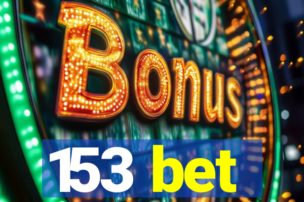 153 bet